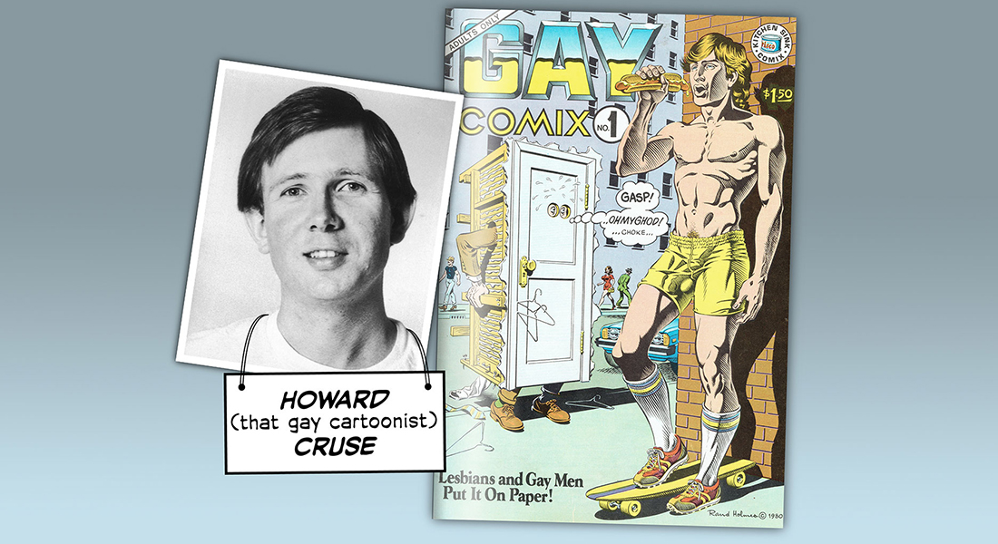 Black-and-white photo of cartoonist Howard Cruse next to the comic book cover for Gay Comix No. 1, which features a shirtless man on a skateboard and eating a hotdog against a brick wall.