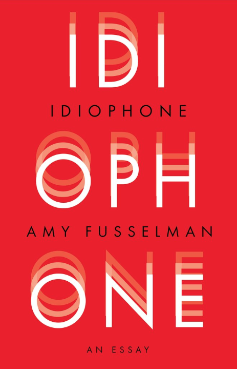 Cover image of Amy Fusselman's book Idiophone